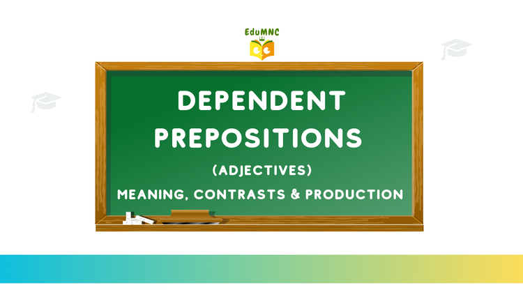 Dependent prepositions (Adjectives) — meaning, contrasts & production -Part 2