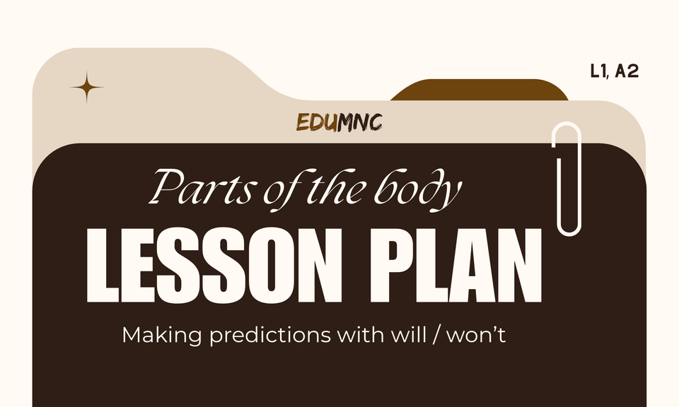 Lesson Plan — Parts of the body — Making predictions with will / won’t