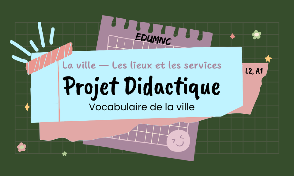 Projet didactique : La ville — Les lieux et les services